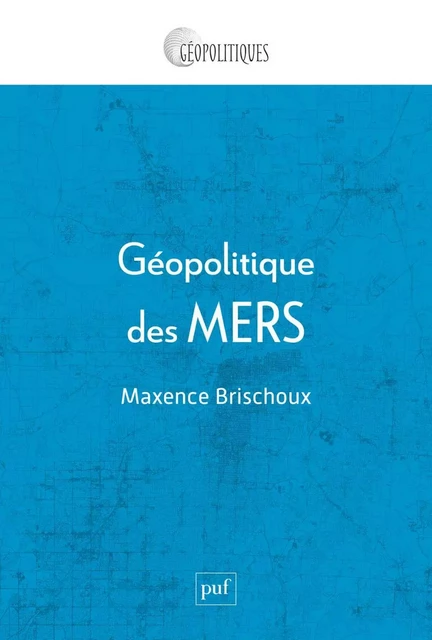 Géopolitique des mers - Maxence Brischoux - Humensis