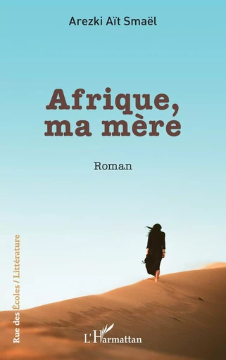 Afrique, ma mère - Arezki Aït Smaël - Editions L'Harmattan