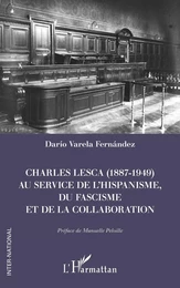 Charles Lesca (1887-1949) au service de l’hispanisme, du fascisme et de la Collaboration