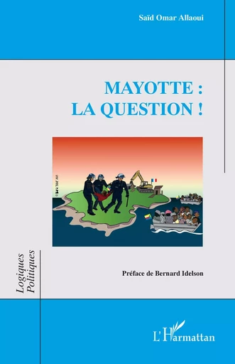 Mayotte : la question ! - Saïd Omar Allaoui - Editions L'Harmattan