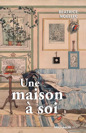 Une maison à soi - Béatrice Noëllec - Michalon