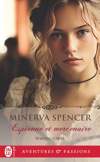 Whitechapel (Tome 3) - Espionne et mercenaire - Minerva Spencer - J'ai Lu