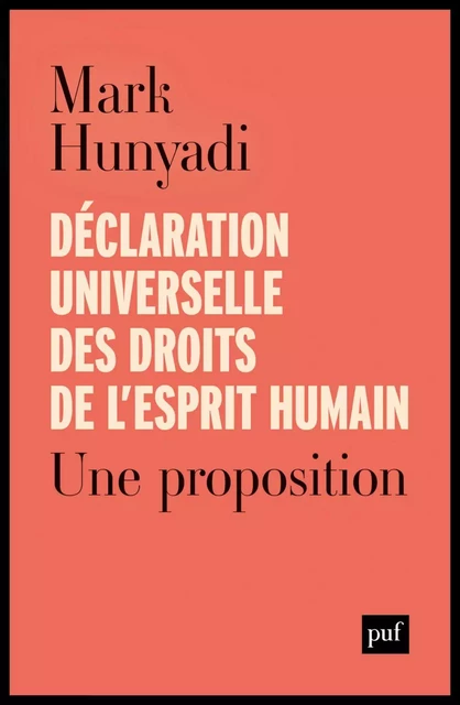 Déclaration universelle des droits de l'esprit humain - Mark Hunyadi - Humensis