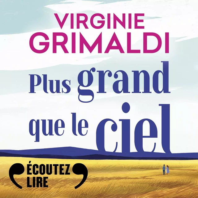 Plus grand que le ciel. Suivi d’un entretien inédit avec l’autrice - Virginie Grimaldi - Gallimard Audio