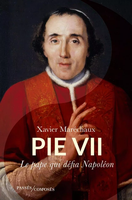 Pie VII - Xavier Maréchaux - Humensis