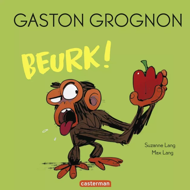 Gaston Grognon - Beurk ! - Suzanne Lang - Casterman Jeunesse