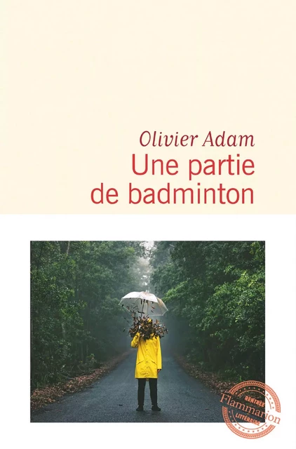 Une partie de badminton - Olivier Adam - Flammarion