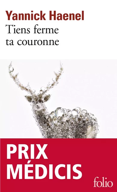 Tiens ferme ta couronne - Yannick Haenel - Editions Gallimard