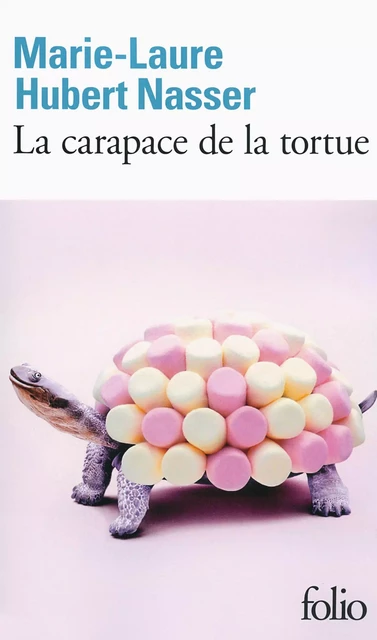 La carapace de la tortue - Marie-Laure Hubert Nasser - Editions Gallimard