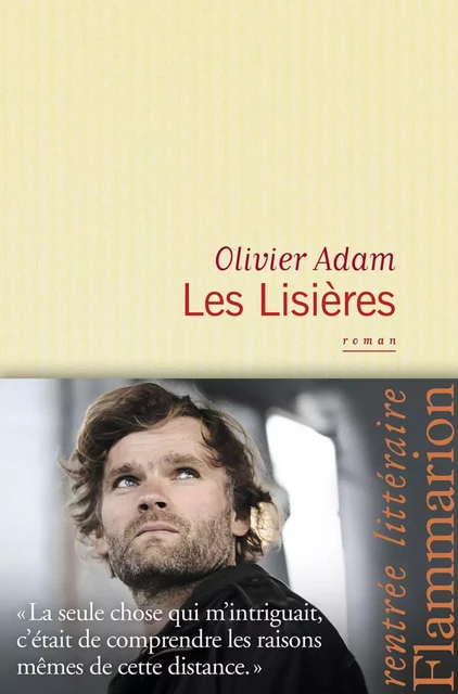 Les Lisières - Olivier Adam - Flammarion