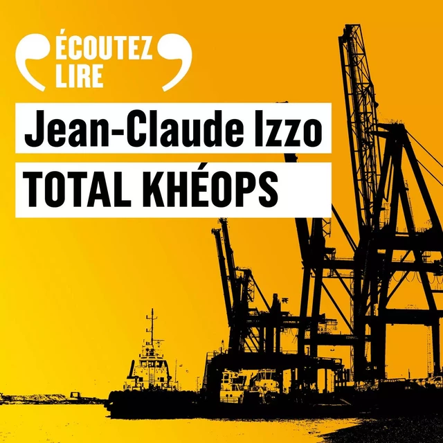 Total Khéops - Jean-Claude Izzo - Gallimard Audio