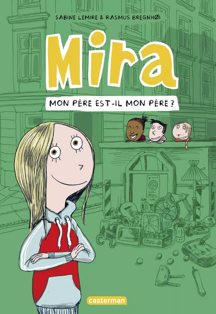 Mira (Tome 3) - Mon père est-il mon père ? - Sabine Lemire - Casterman Jeunesse