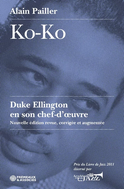 Ko-Ko. Duke Ellington en son chef-d’œuvre - Alain Pailler - Éditions Frémeaux & Associés