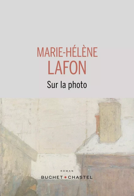 Sur la photo - Marie-Hélène Lafon - Libella