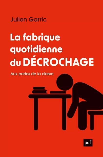 La fabrique quotidienne du décrochage - Julien Garric - Humensis