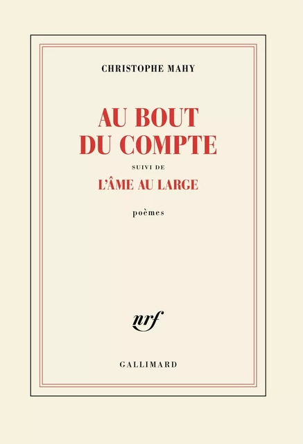 Au bout du compte / L’âme au large - Christophe Mahy - Editions Gallimard