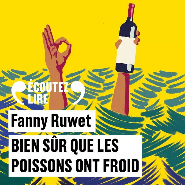 Bien sûr que les poissons ont froid - Fanny Ruwet - Gallimard Audio