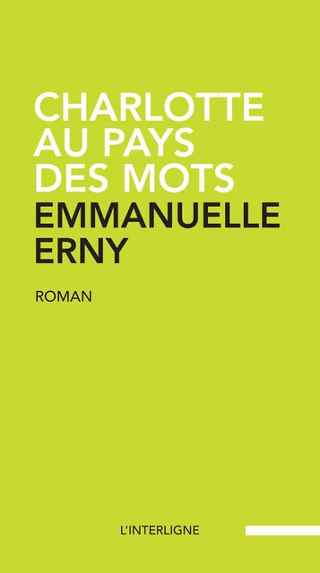 Charlotte au pays des mots - Emmanuelle Erny - Éditions L'Interligne