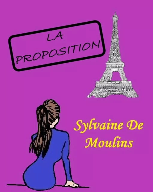 La Proposition - Sylvaine De Moulins - Bookelis