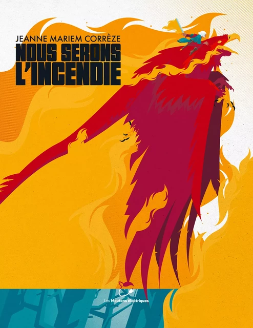 Nous serons l'incendie - Jeanne Mariem Corrèze - Les Moutons Électriques