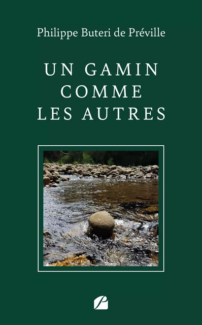 Un gamin comme les autres - Philippe Buteri de Préville - Editions du Panthéon