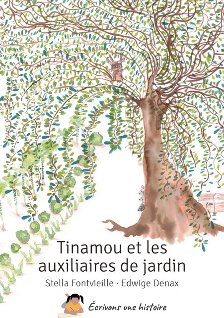 Tinamou et les auxiliaires de jardin - Stella Fontvieille - Écrivons une histoire