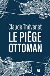 Le piège ottoman