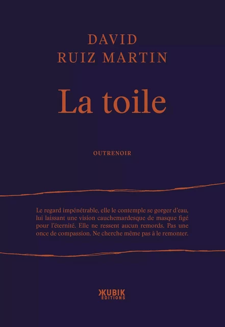 La Toile - David Ruiz Martin - Kubik éditions