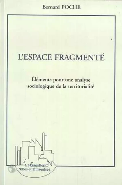 L'espace fragmenté - Bernard Poche - Editions L'Harmattan