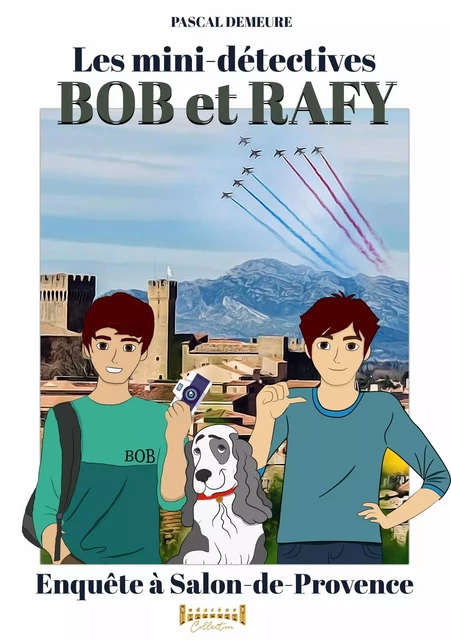 Bob et Rafy, les mini-détectives - Tome 6 - Pascal Demeure - Sudarènes Editions