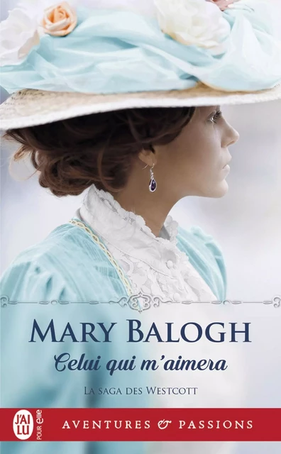 La saga des Westcott (Tome 1) - Celui qui m'aimera - Mary Balogh - J'ai Lu