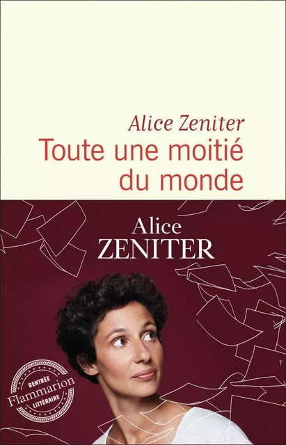 Toute une moitié du monde - Alice Zeniter - Flammarion