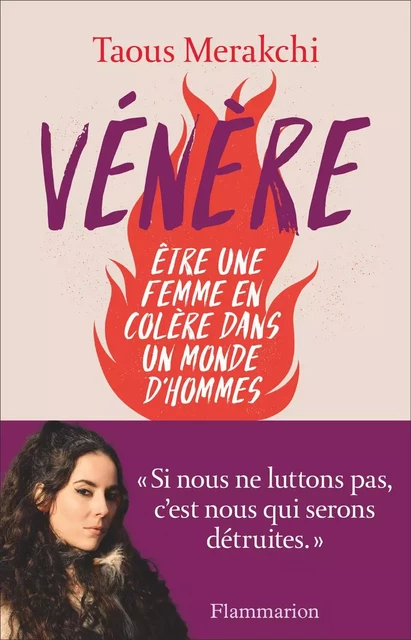 Vénère. Être une femme en colère dans un monde d'homme - Taous Merakchi - Flammarion