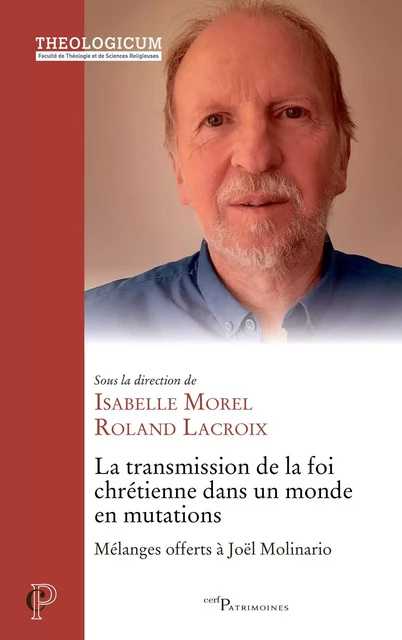 La transmission de la foi chrétienne dans un monde en mutations - Roland Lacroix, Isabelle Morel - Editions du Cerf