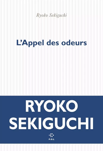 L'appel des odeurs - Ryôko Sekiguchi - POL Editeur