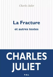 La Fracture et autres textes