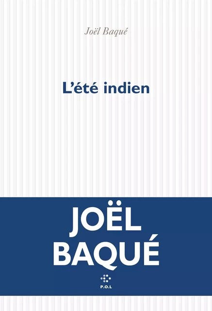 L'été indien - Joël Baqué - POL Editeur