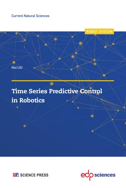 Time Series Predictive Control in Robotics - Hui LIU - EDP sciences