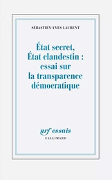 État secret, État clandestin : essai sur la transparence démocratique