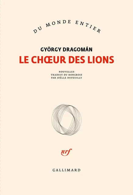 Le chœur des lions - György Dragomán - Editions Gallimard