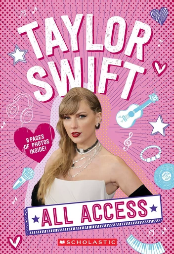 Taylor Swift: All Access -  - Scholastic Inc.