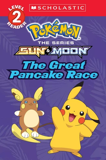 The Great Pancake Race (Pokémon: Scholastic Reader, Level 2) - Jeanette Lane - Scholastic Inc.