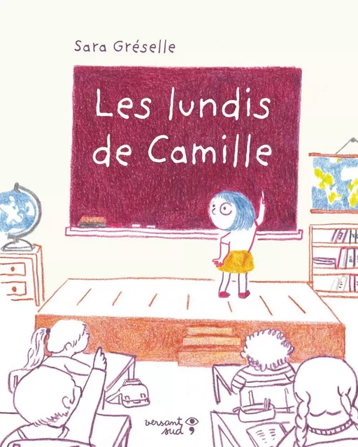 Les lundis de Camille - Sara Gréselle - Versant Sud Jeunesse