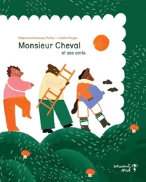 Monsieur Cheval et ses amis