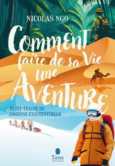 Comment faire de sa vie une aventure - Nicolas Ngo - edi8