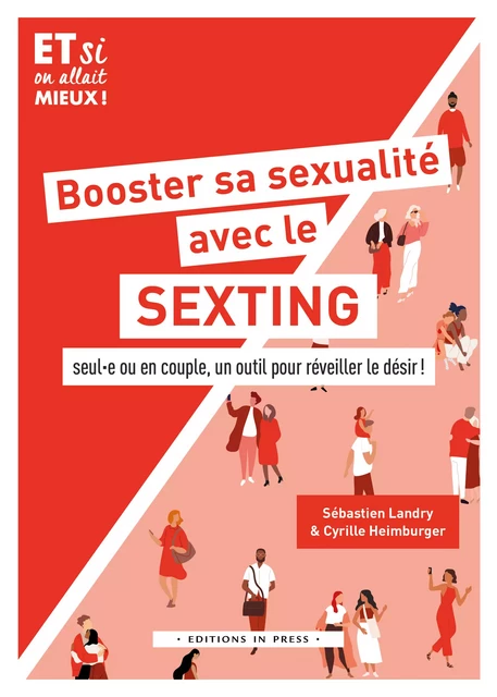 Booster sa sexualité avec le sexting - Sébastien Landry, Cyrille Heimburger - Éditions In Press