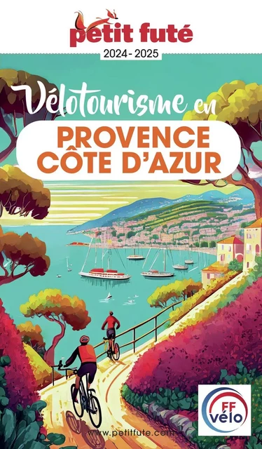 VÉLOTOURISME EN PROVENCE / COTE D'AZUR 2024 Petit Futé - Dominique Auzias, Jean-Paul Labourdette - Petit Futé