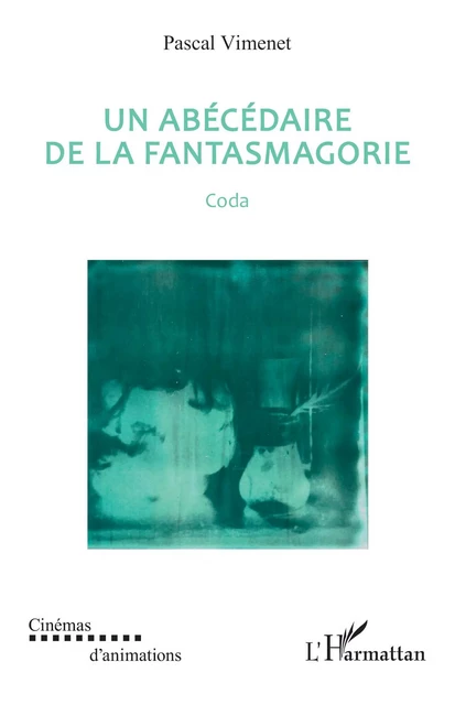 Un abécédaire de la fantasmagorie - Pascal Vimenet - Editions L'Harmattan