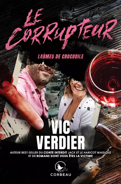 Le Corrupteur - Larmes de crocodile - Vic Verdier - Éditions Corbeau