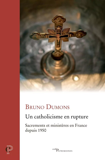 Un catholicisme en rupture - Bruno Dumons - Editions du Cerf